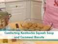Comforting Kombucha Squash Soup and Cornmeal Biscuits (In English)