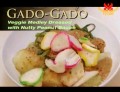 Gado-Gado: Veggie Medley Dressed with Nutty Peanut Sauce (In Malay)